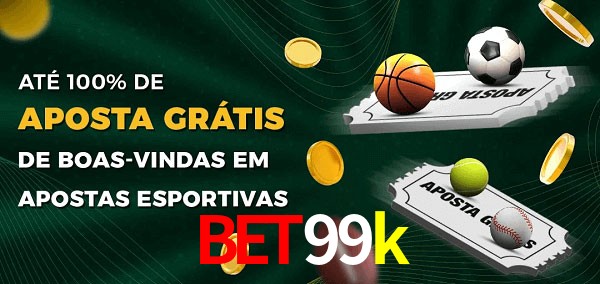 bet99k Ate 100% de Aposta Gratis